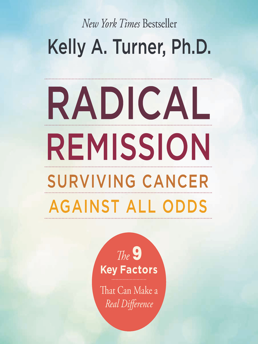 Title details for Radical Remission by Kelly A. Turner - Wait list